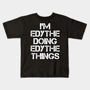 Edythe Name T Shirt - Edythe Doing Edythe Things Kids T-Shirt
